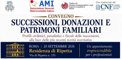 Successioni, donazioni e patrimoni familiari: a Roma il 25 settembre il Convegno Nazionale organizzato dall’AMI